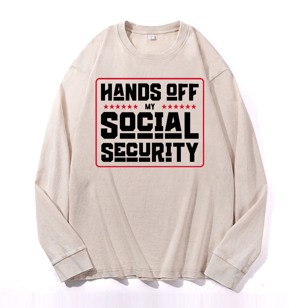 Hands Off My Social Security Vintage Cotton Wash Long-sleeve T-shirt
