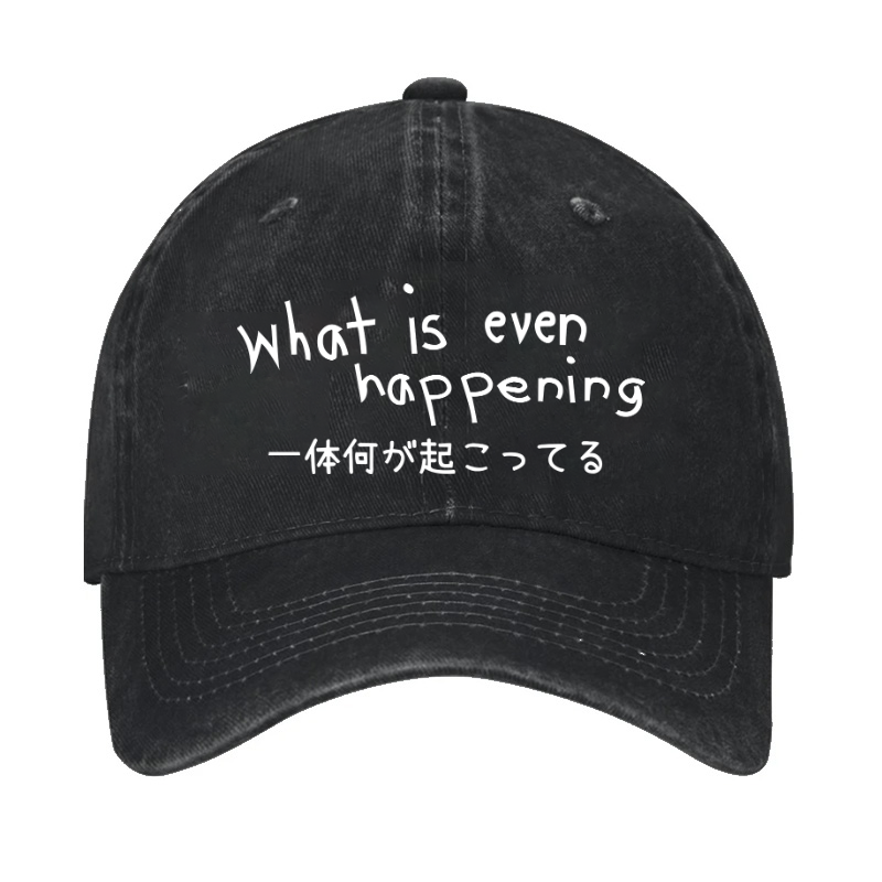 What Is Even Happening Vintage Cotton Cap