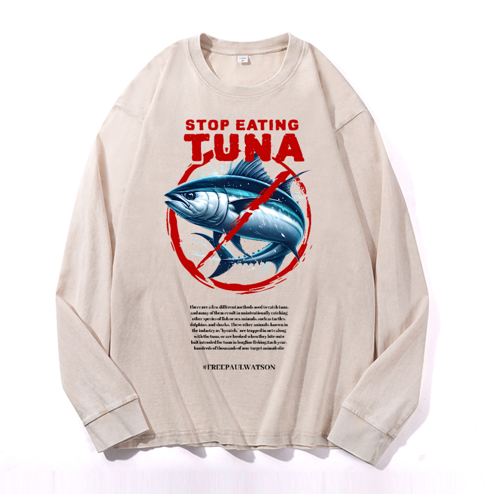 Stop Eating Tuna Vintage Cotton Wash Crewneck Long-Sleeve T-Shirt