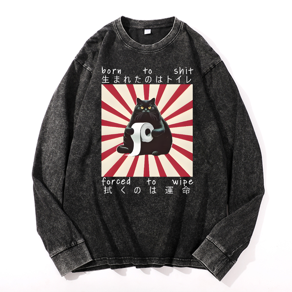 Born To Shit Forced To Wipe Cat Vintage Cotton Wash Long-sleeve T-shirt