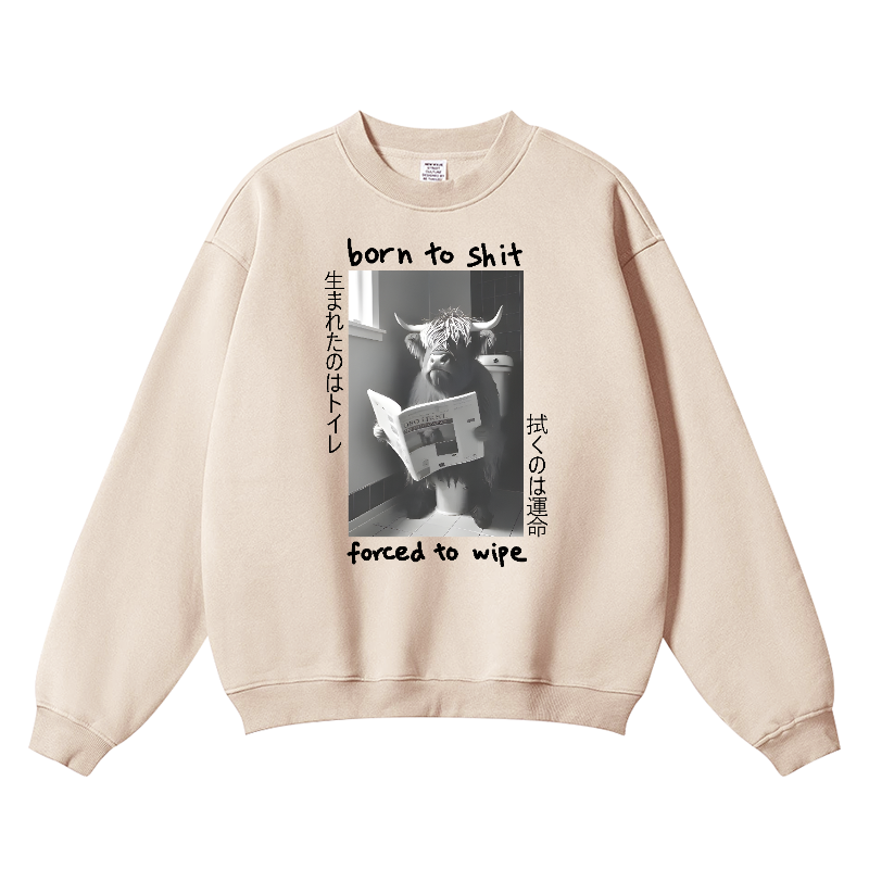 Born To Shit Forced To Wipe Vintage Cotton Blend Crewneck Sweatshirt