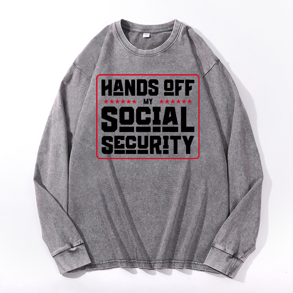 Hands Off My Social Security Vintage Cotton Wash Long-sleeve T-shirt