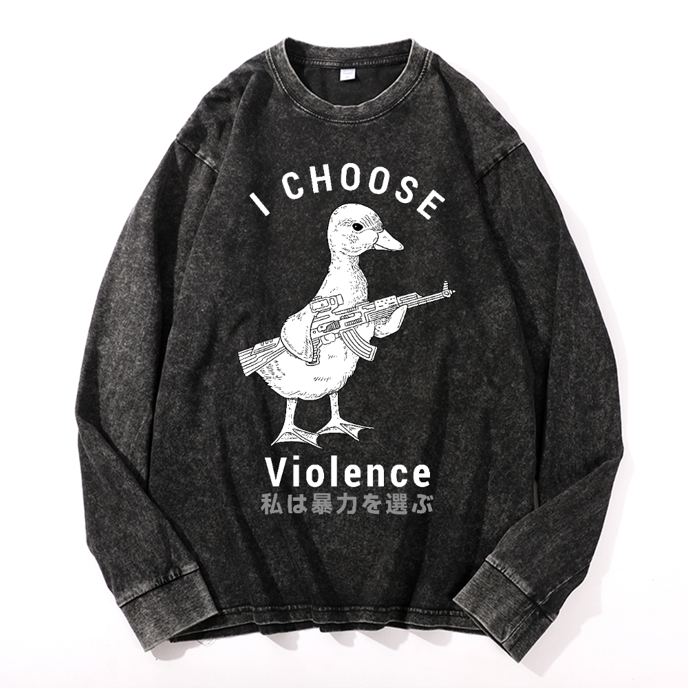 I Choose Violence Duck Vintage Cotton Wash Crewneck Long-Sleeve T-Shirt