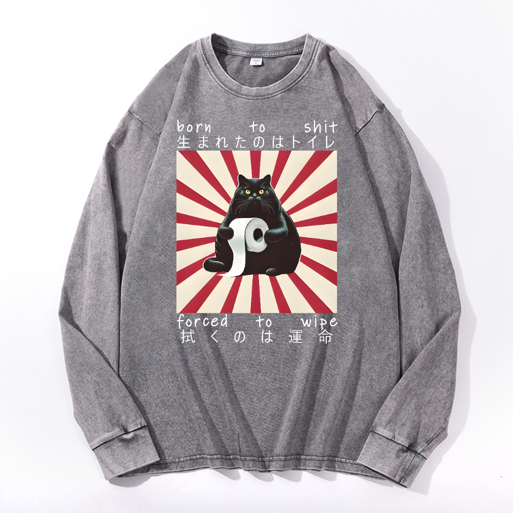 Born To Shit Forced To Wipe Cat Vintage Cotton Wash Long-sleeve T-shirt
