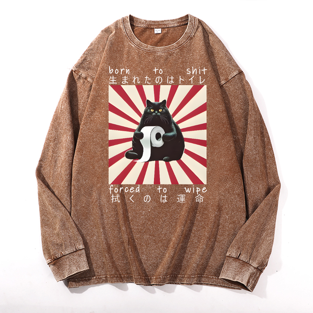 Born To Shit Forced To Wipe Cat Vintage Cotton Wash Long-sleeve T-shirt