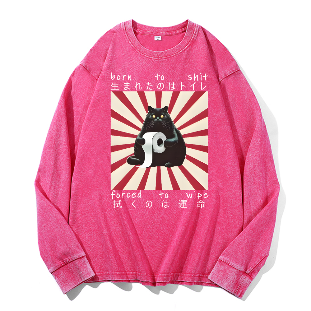 Born To Shit Forced To Wipe Cat Vintage Cotton Wash Long-sleeve T-shirt