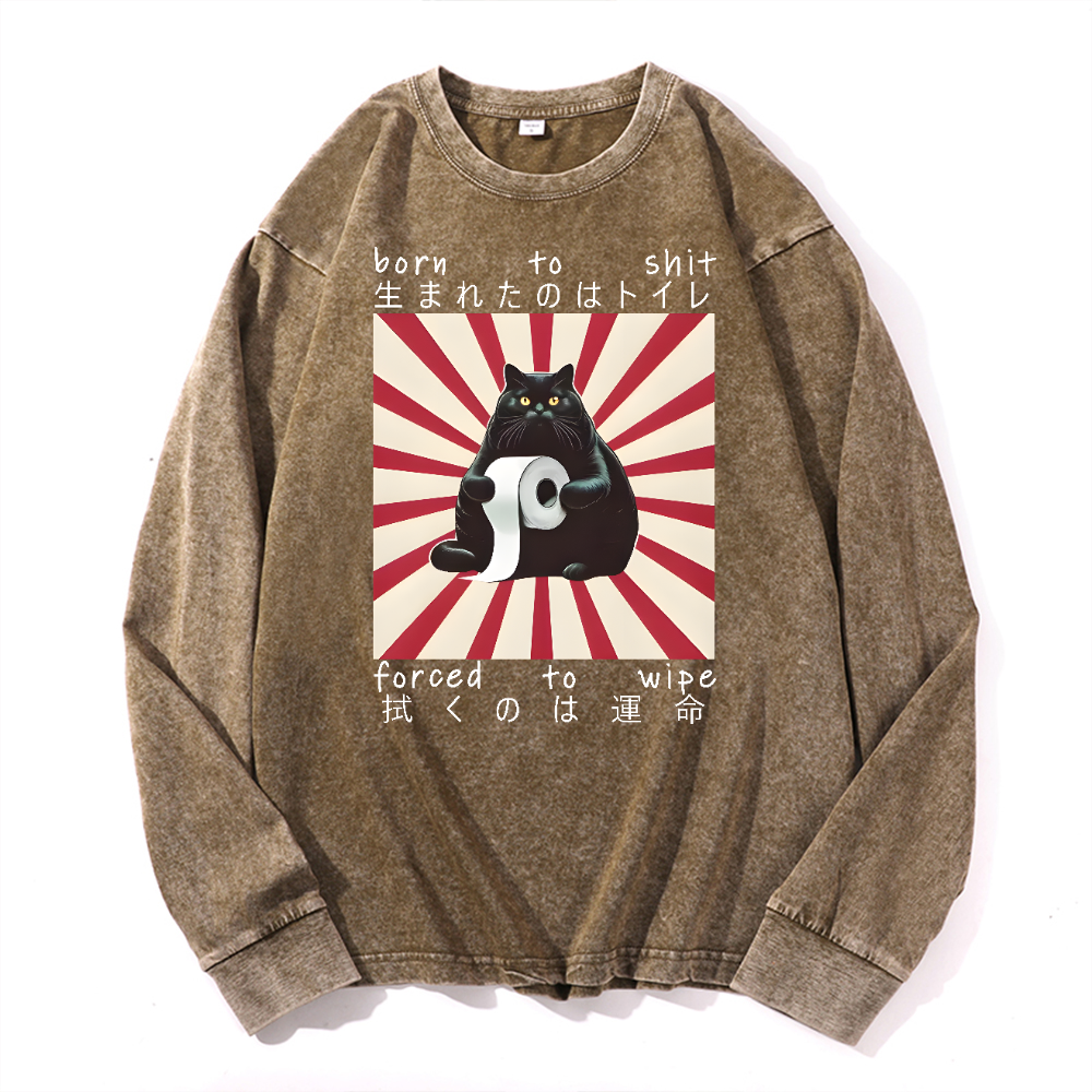 Born To Shit Forced To Wipe Cat Vintage Cotton Wash Long-sleeve T-shirt