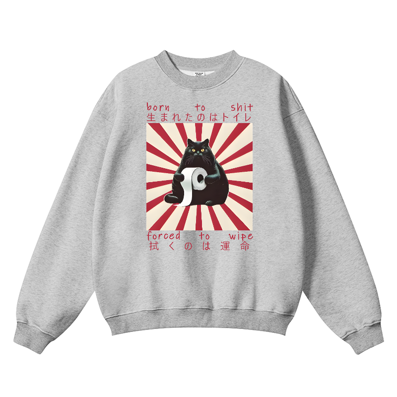 Born To Shit Forced To Wipe Cat Vintage Cotton Blend Crewneck Sweatshirt