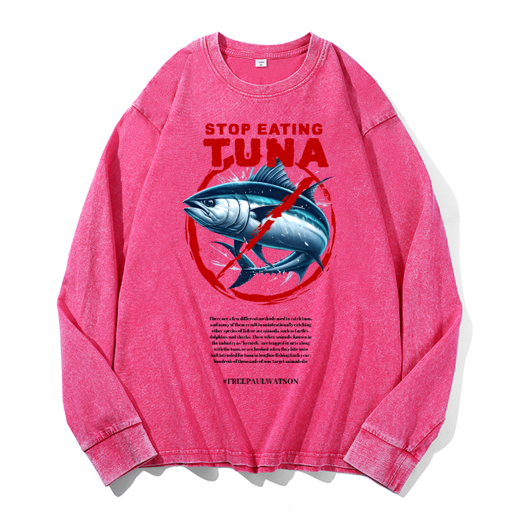 Stop Eating Tuna Vintage Cotton Wash Crewneck Long-Sleeve T-Shirt