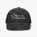 But I'm Hangin On Vintage Cotton Breathable Hat